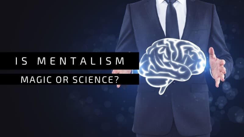 Is Mentalism Magic Or Science